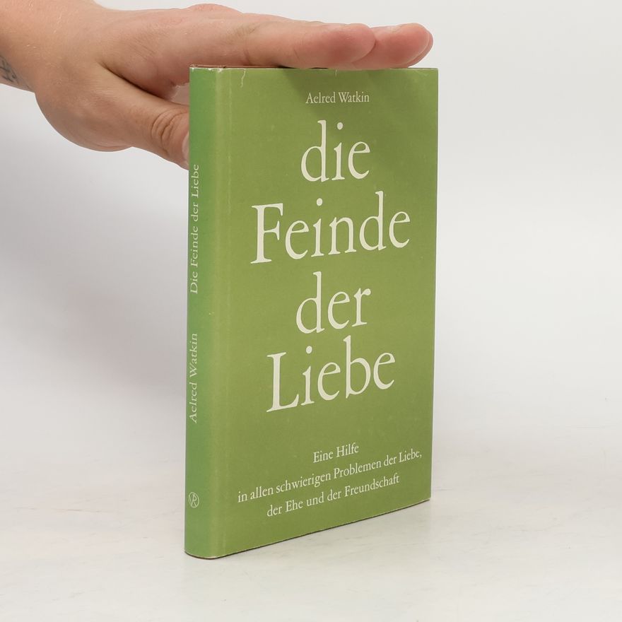 Aelred Watkin Die Feinde der Liebe