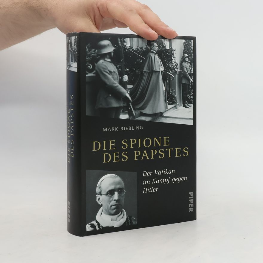 Mark Riebling Die Spione des Papstes
