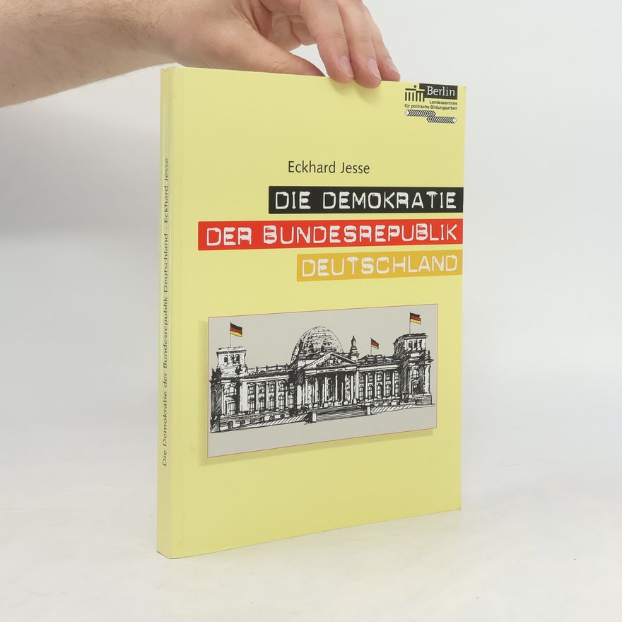Eckhard Jesse Die Demokratie der Bundesrepublik Deutschland