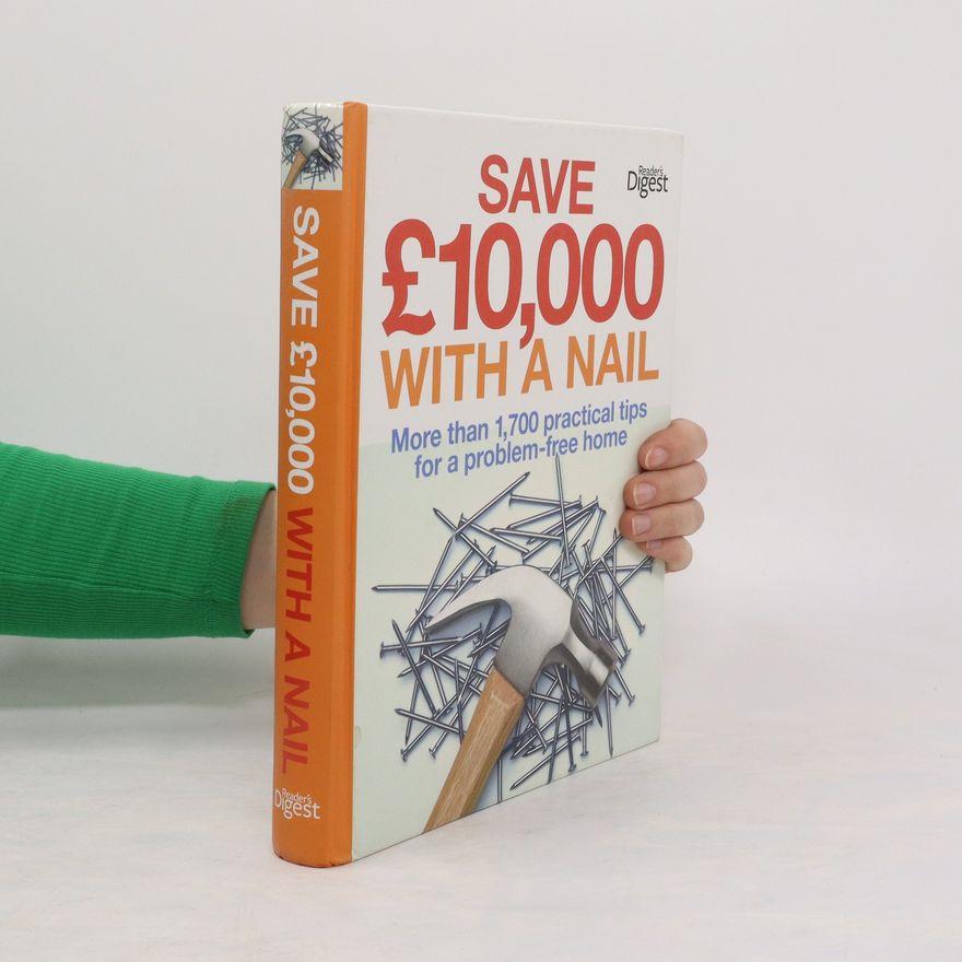 Kolektiv autorů Save £10,000 With a Nail