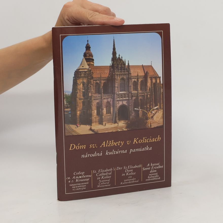 Various authors Dóm sv. Alžbety v Košiciach národná kultúrna pamiatka