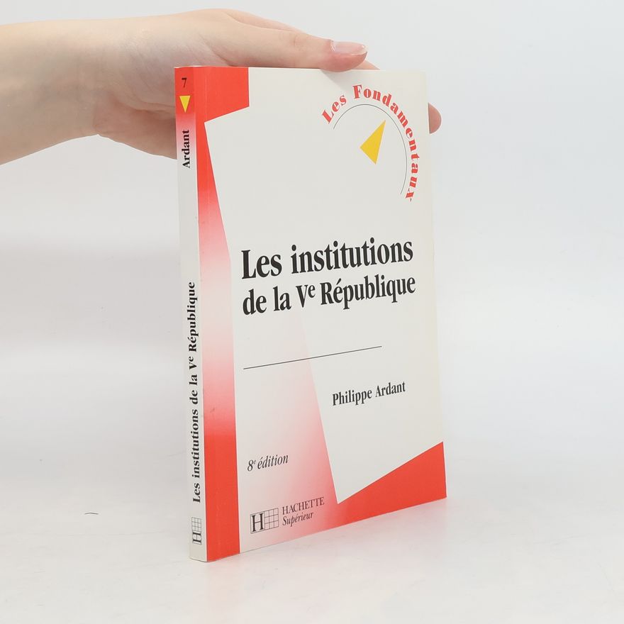 Philippe Ardant Les institutions de la Ve République