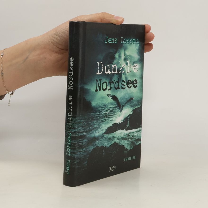 Jens Lossau Dunkle Nordsee. Thriller