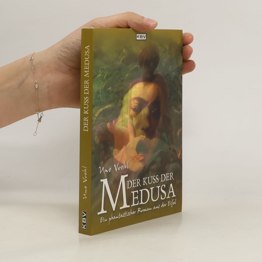 Uwe Voehl Der Kuss der Medusa