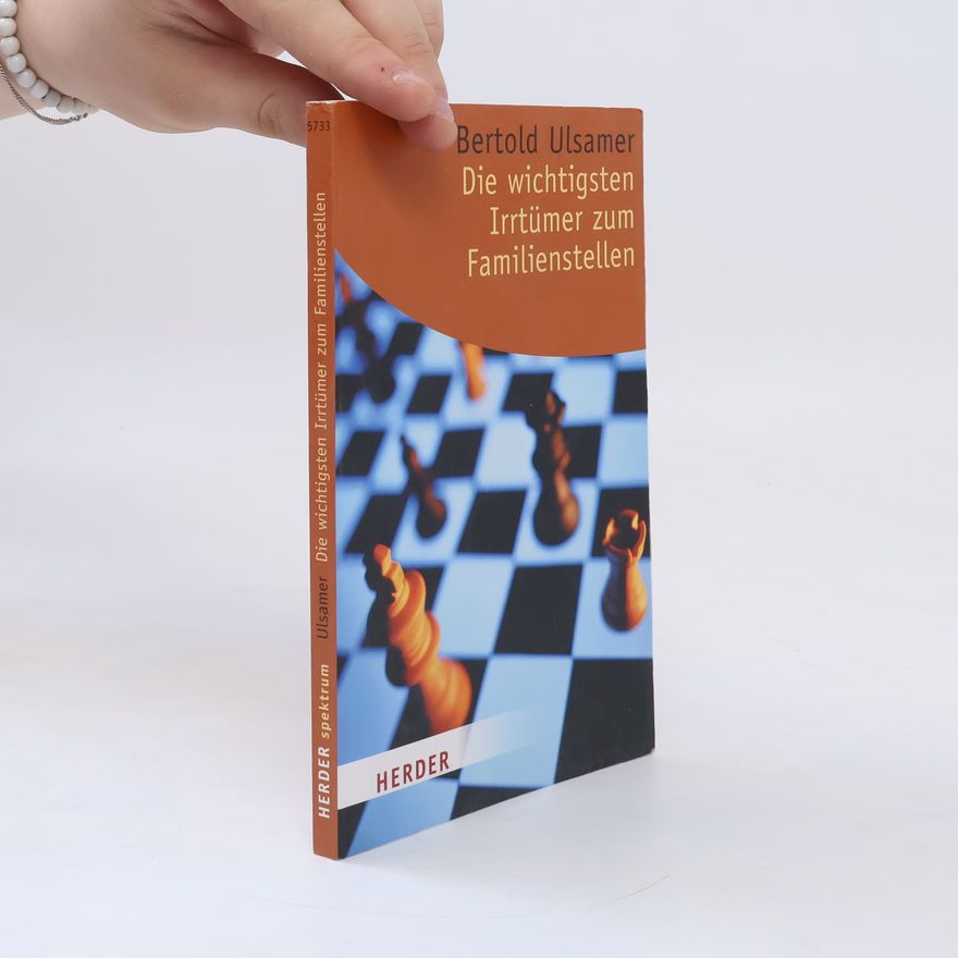 Bertold Ulsamer Die wichtigsten Irrtümer zum Familienstellen