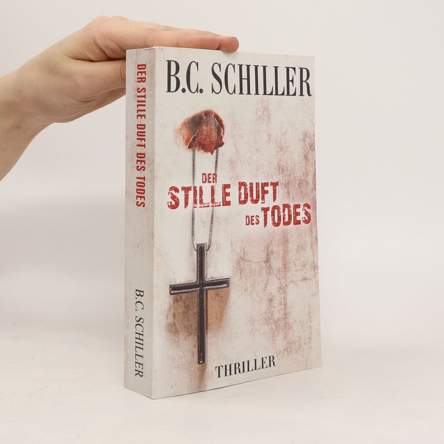 B. C. Schiller Der stille Duft des Todes