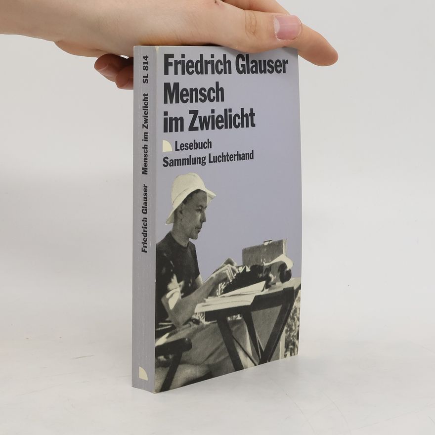 Friedrich Glauser Mensch im Zwielicht
