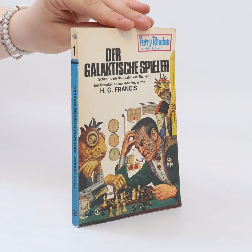Hans G. Franciskowsky Perry Rhodan 195. Der Galaktische Spieler