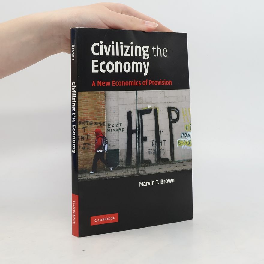 Marvin T. Brown Civilizing the Economy