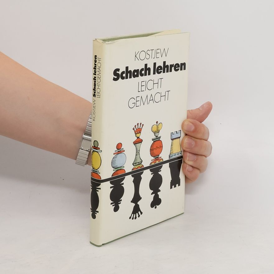 A. N. Kostʹev Schach lehren - leichtgemacht