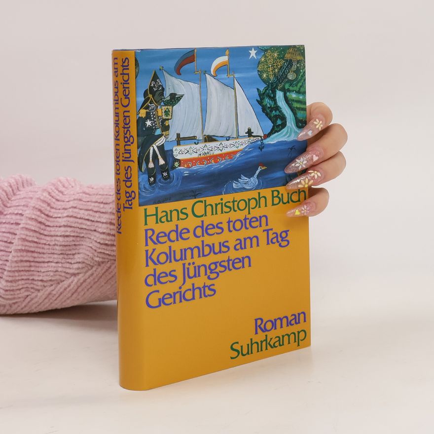 Hans Chr. Buch Rede des toten Kolumbus am Tag des Jüngsten Gerichts. Roman