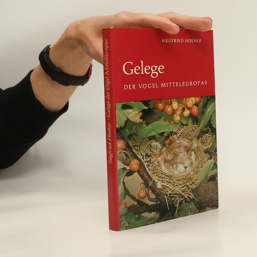 Siegfried Höher Gelege der Vögel Mitteleuropas und einiger in nördlicheren und südlicheren Breiten brütenden Arten