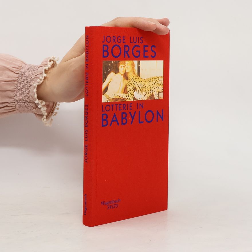 Jorge Luis Borges Lotterie in Babylon. Die schönsten Erzählungen