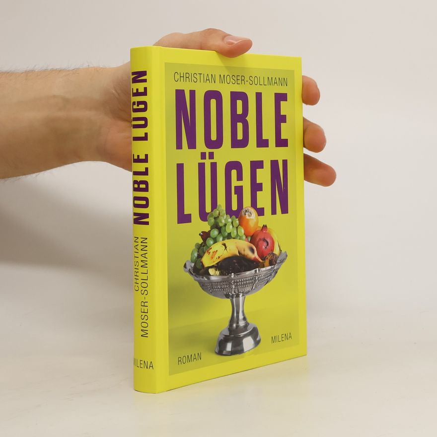 Christian Sebastian Moser Noble Lügen
