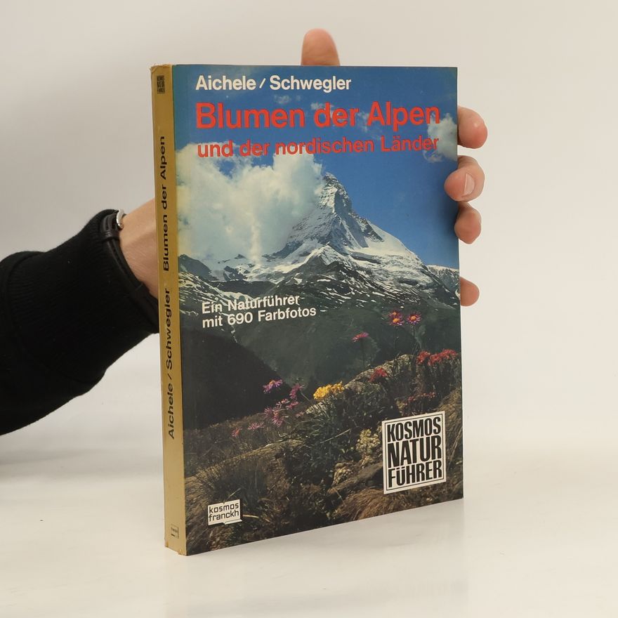 Dietmar Aichele Blumen der Alpen und der nordischen Länder