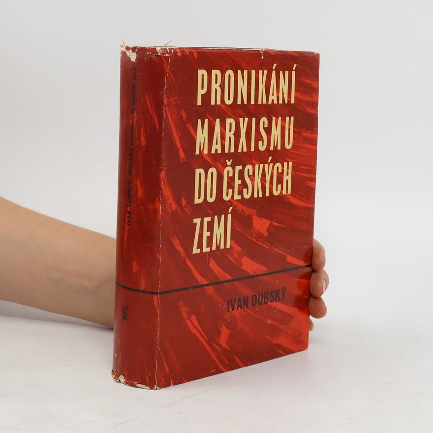 Ivan Dubský Pronikání marxismu do českých zemí