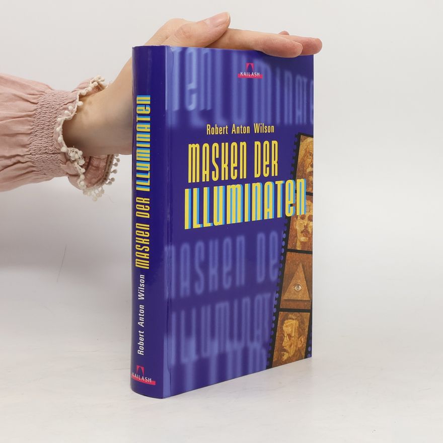 Robert Anton Wilson Masken der Illuminaten