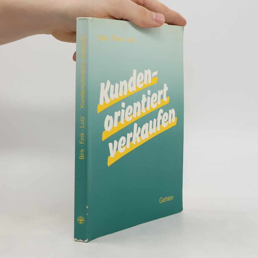 Fritz Birk Kundenorientiert verkaufen