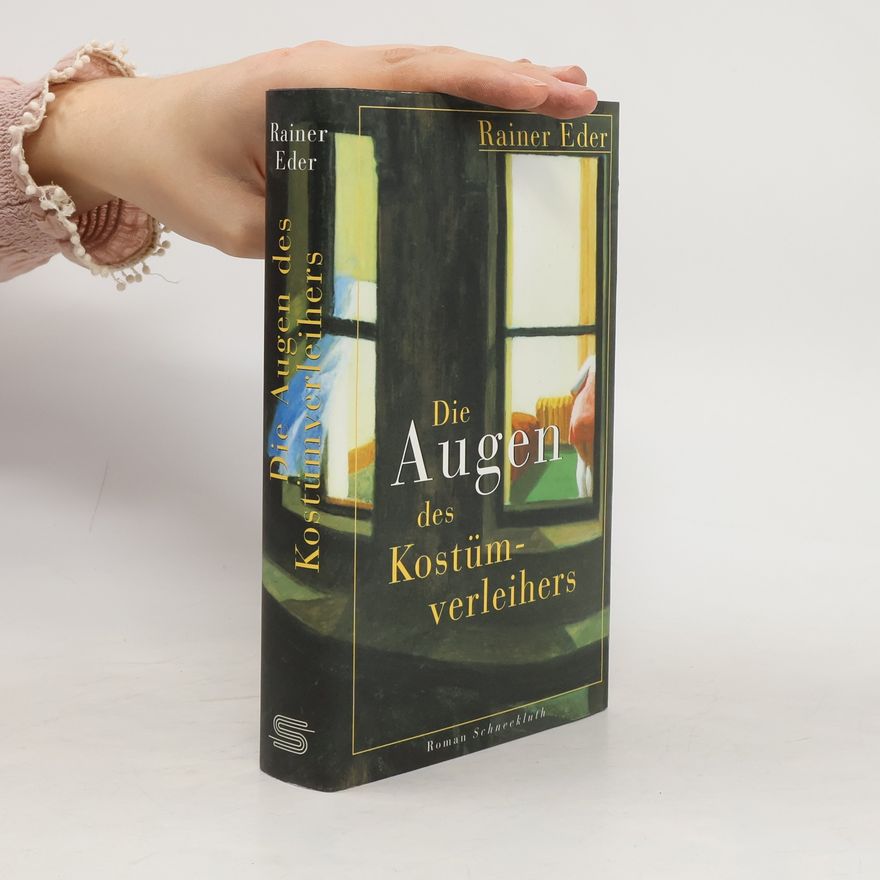 Rainer Eder Die Augen des Kostümverleihers. Roman