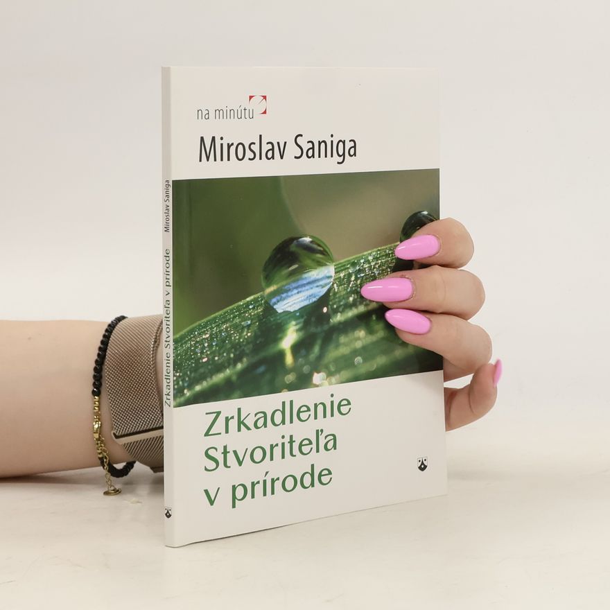 Miroslav Saniga Zrkadlenie Stvoriteľa v prírode