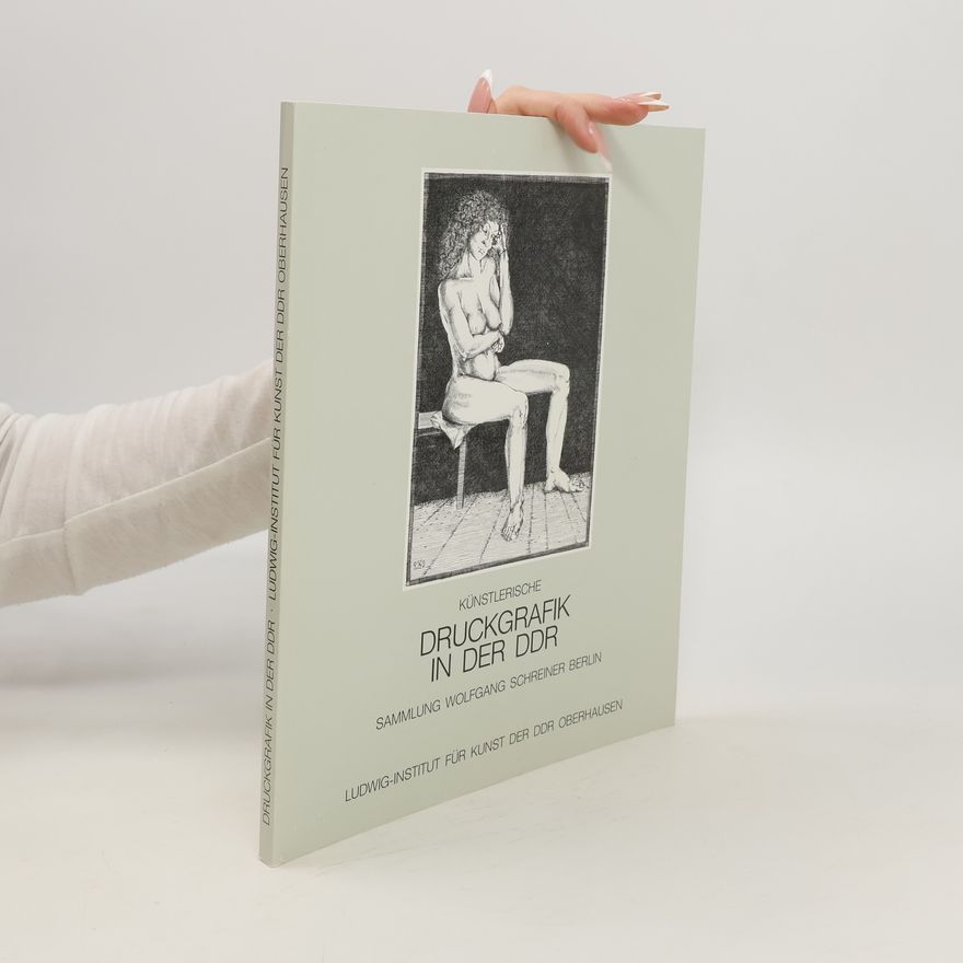Autorenkollektiv Künstlerische. Druckgrafik in der DDR