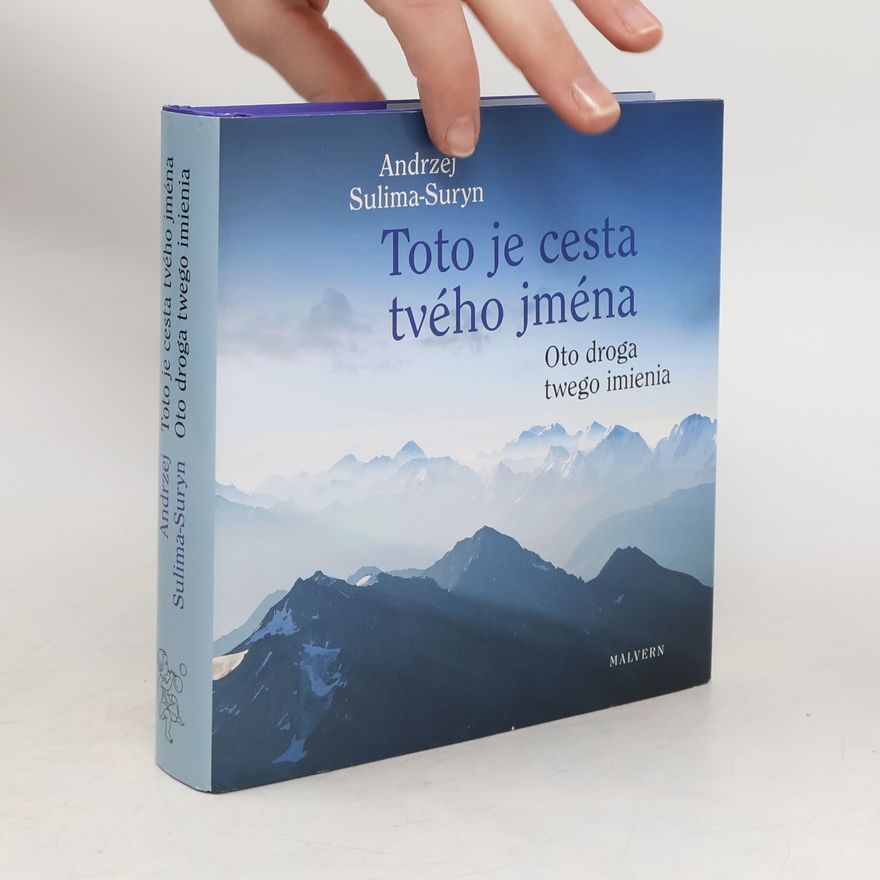 Andrzej Sulima Suryn Toto je cesta tvého jména / Oto droga twego imienia