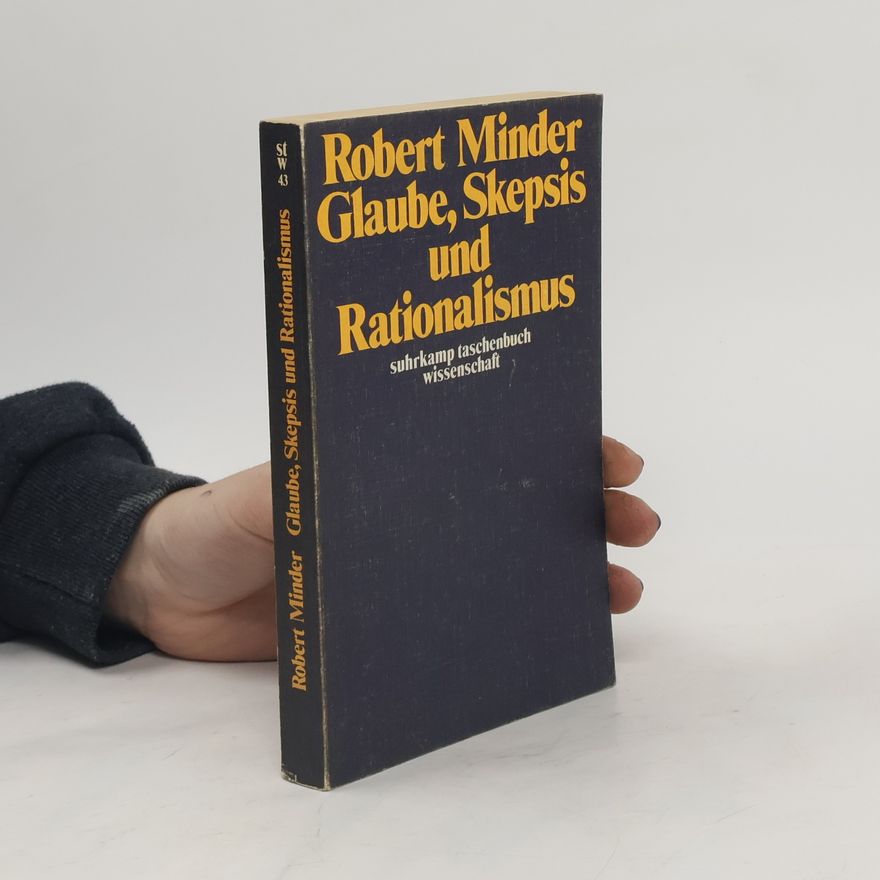 Robert Minder Glaube, Skepsis und Rationalismus