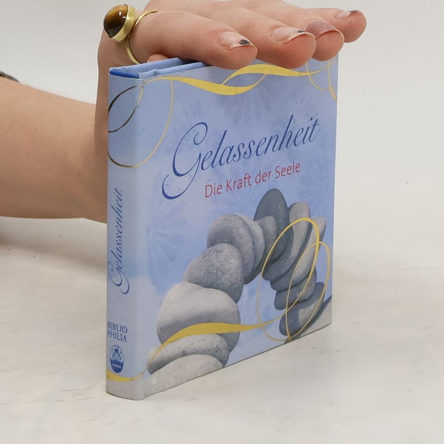Lisa Von Saldern Gelassenheit. Die Kraft der Seele