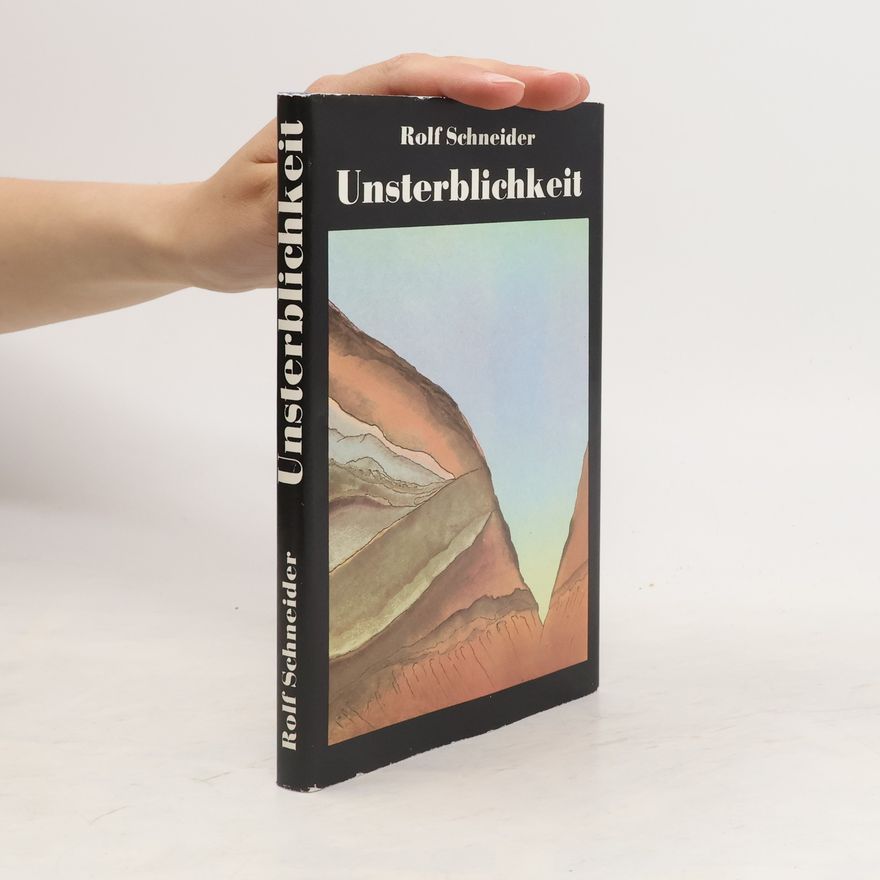 Rolf Schneider Unsterblichkeit