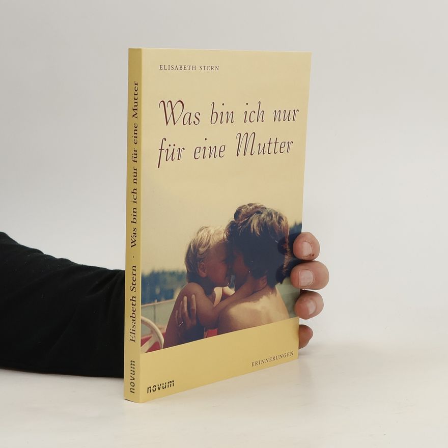 Elisabeth Stern Was bin ich nur für eine Mutter