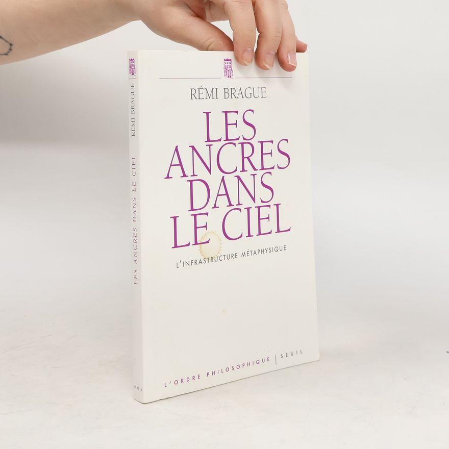 Rémi Brague Les ancres dans le ciel