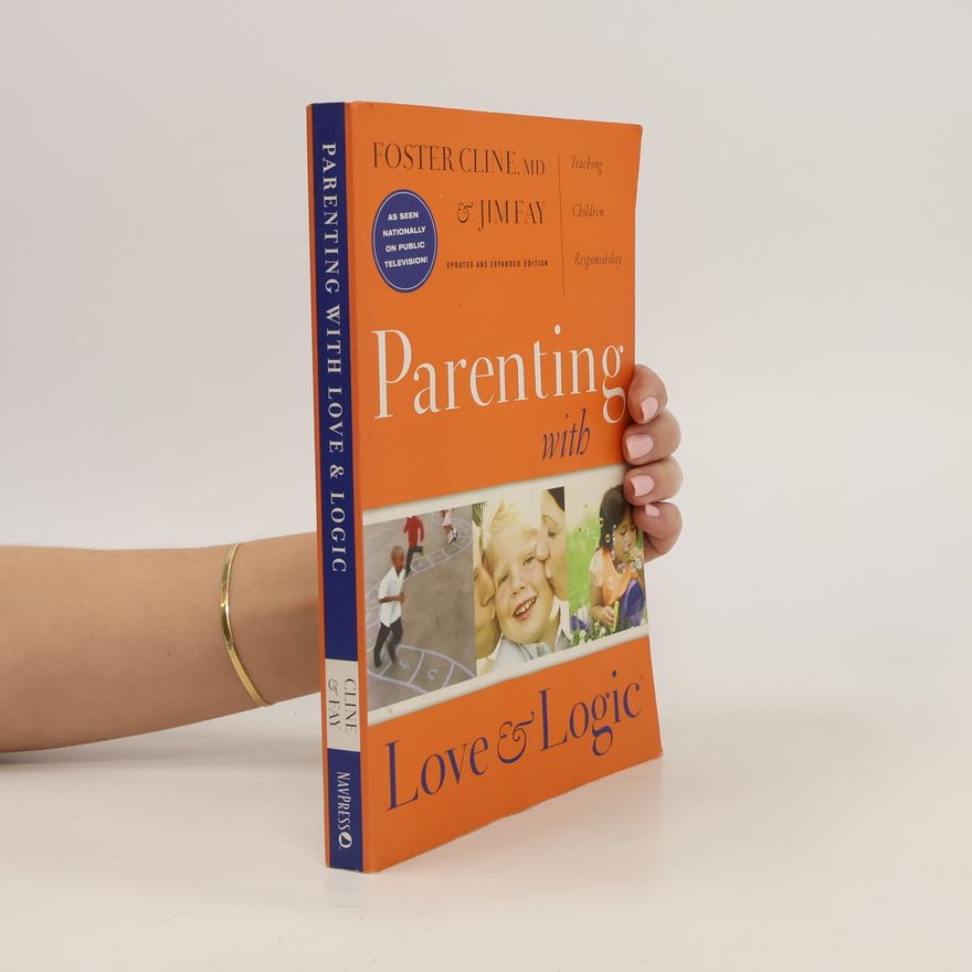 Foster W. Cline Parenting With Love & Logic