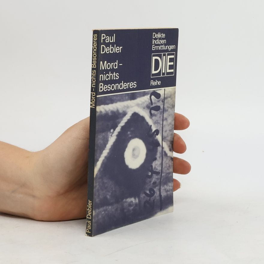 Paul Debler Mord nichts besonderes