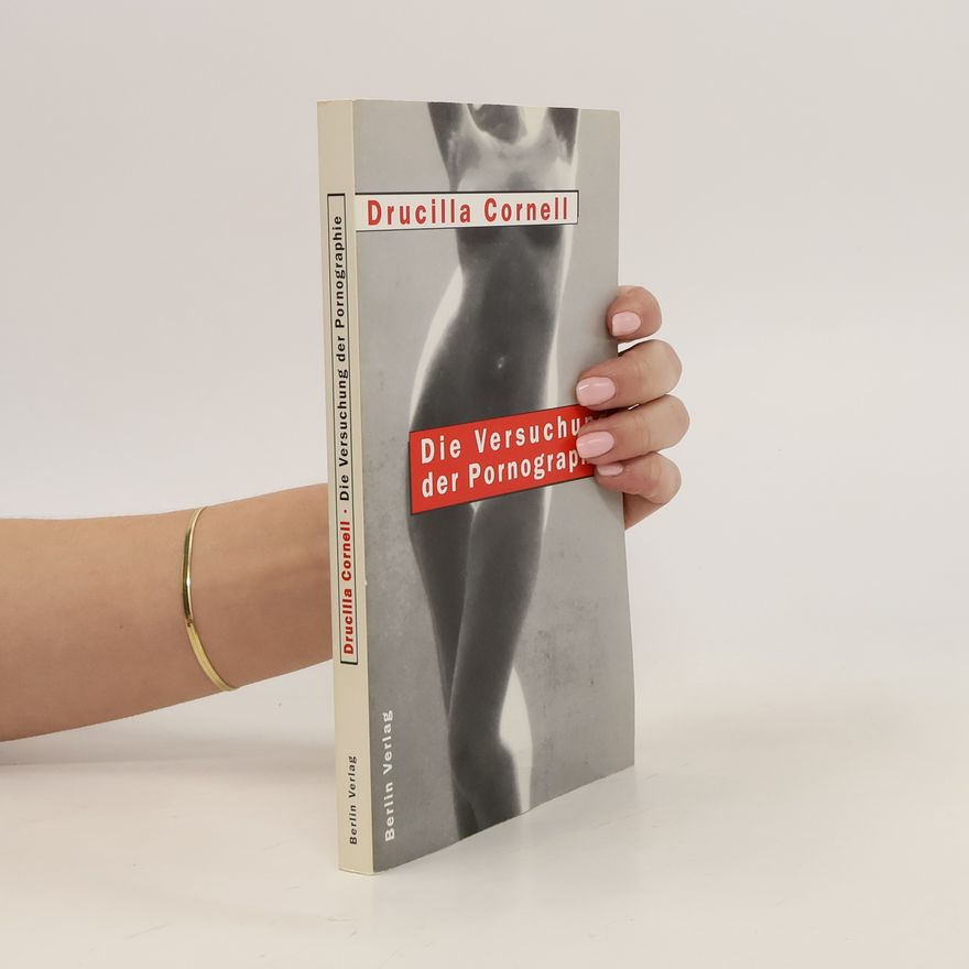 Drucilla Cornell Die Versuchung der Pornographie