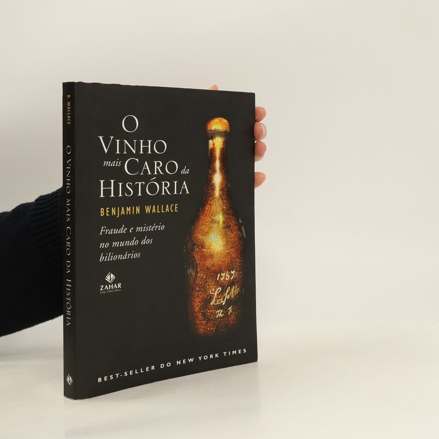 Benjamin Wallace O vinho mais caro da história