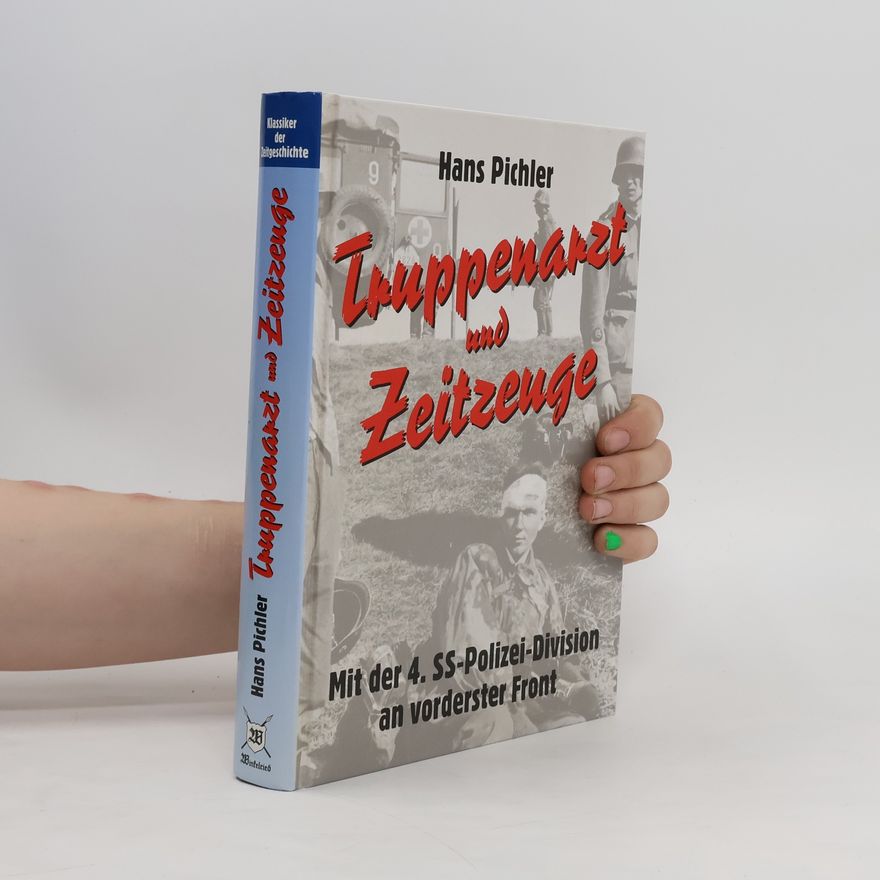 Hans Pichler Truppenarzt und Zeitzeuge