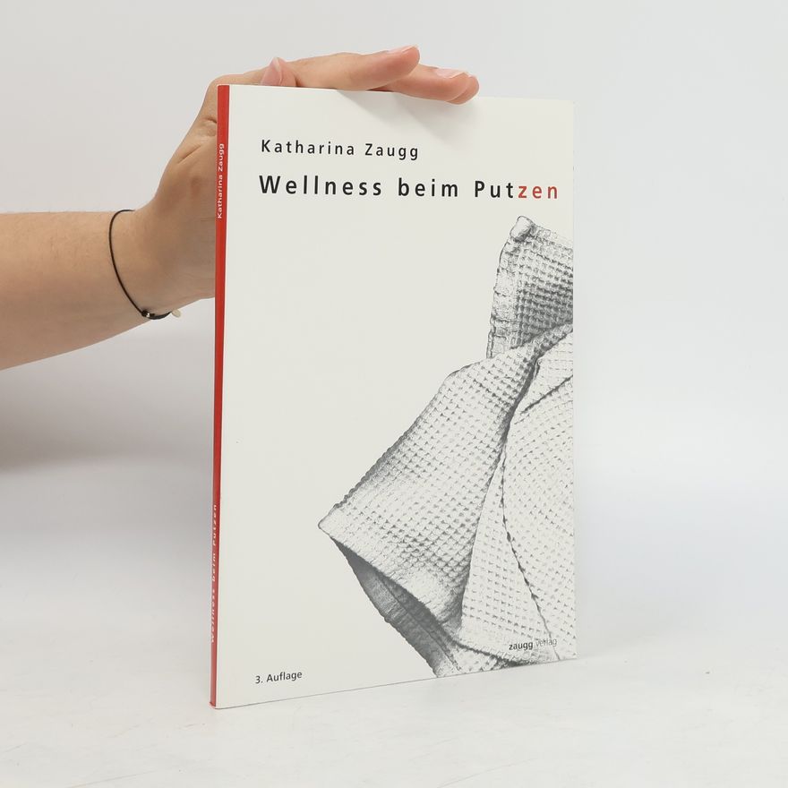 Katharina Zaugg Wellness beim Putzen