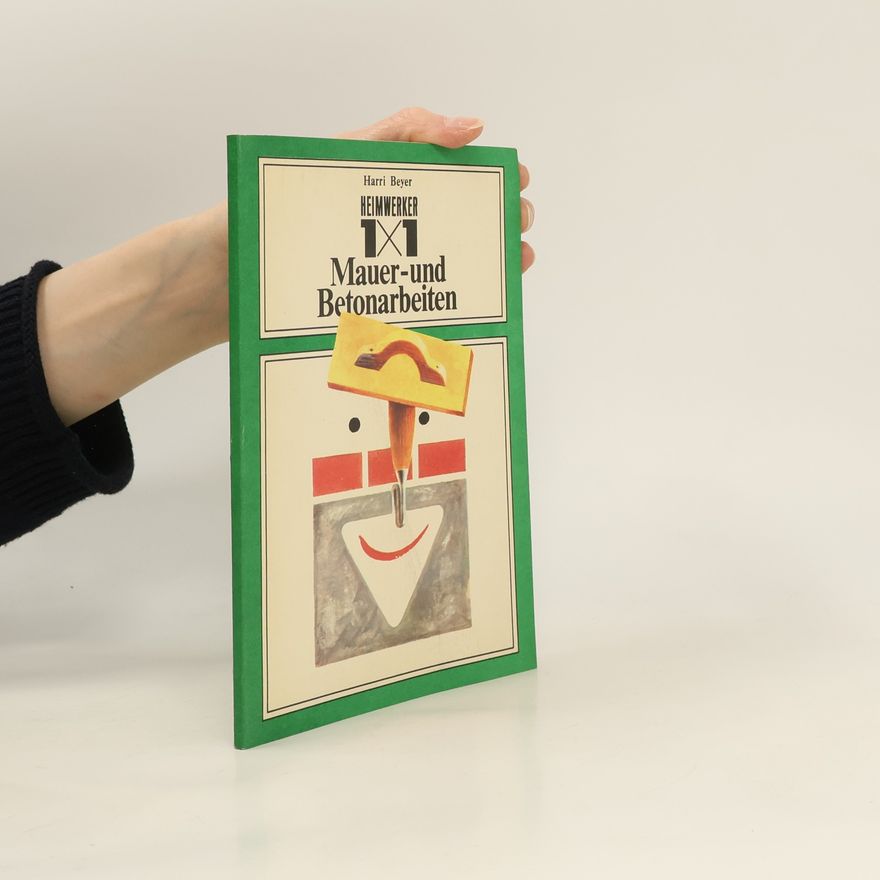 Harri Beyer 1x1 der Mauer- und Betonarbeiten
