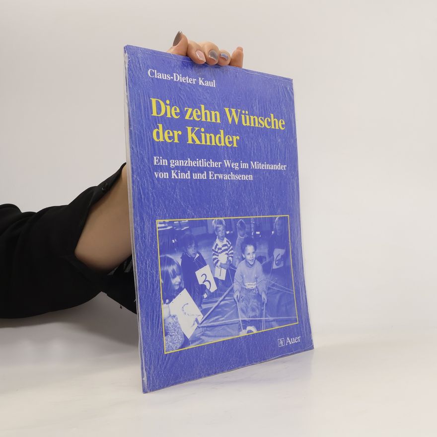 Claus Dieter Kaul Die zehn Wünsche der Kinder