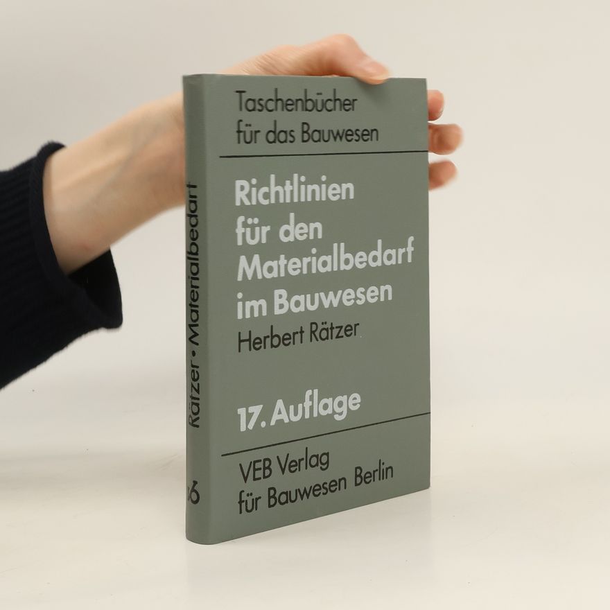 Herbert Rätzer Richtlinien für den Materialbedarf im Bauwesen