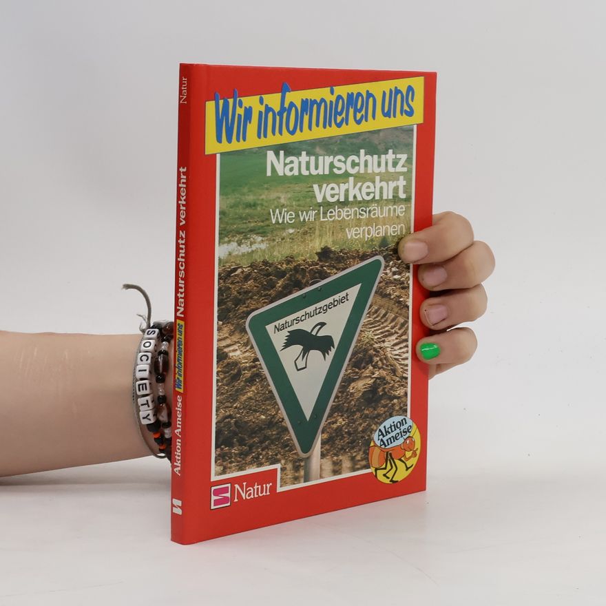 Klaus Richarz Wir informieren uns Naturschutz verkehrt