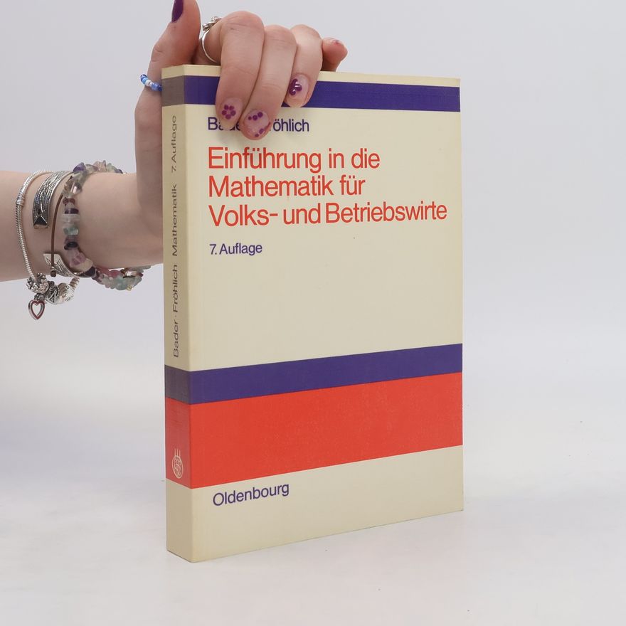 Heinrich Bader Einführung in die Mathematik für Volks- und Betriebswirte