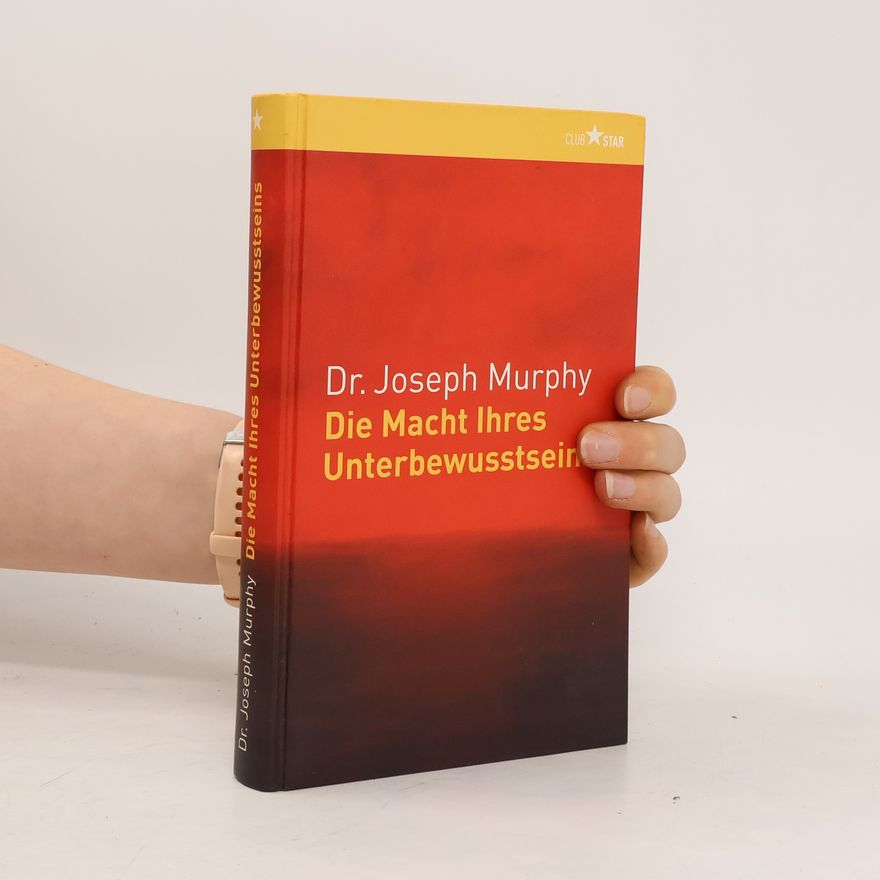 Joseph Murphy Die Macht Ihres Unterbewusstseins