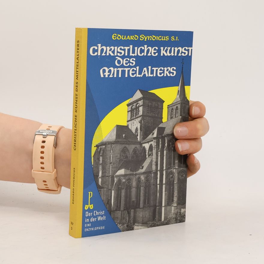 Eduard Syndicus Christliche Kunst des Mittelalters