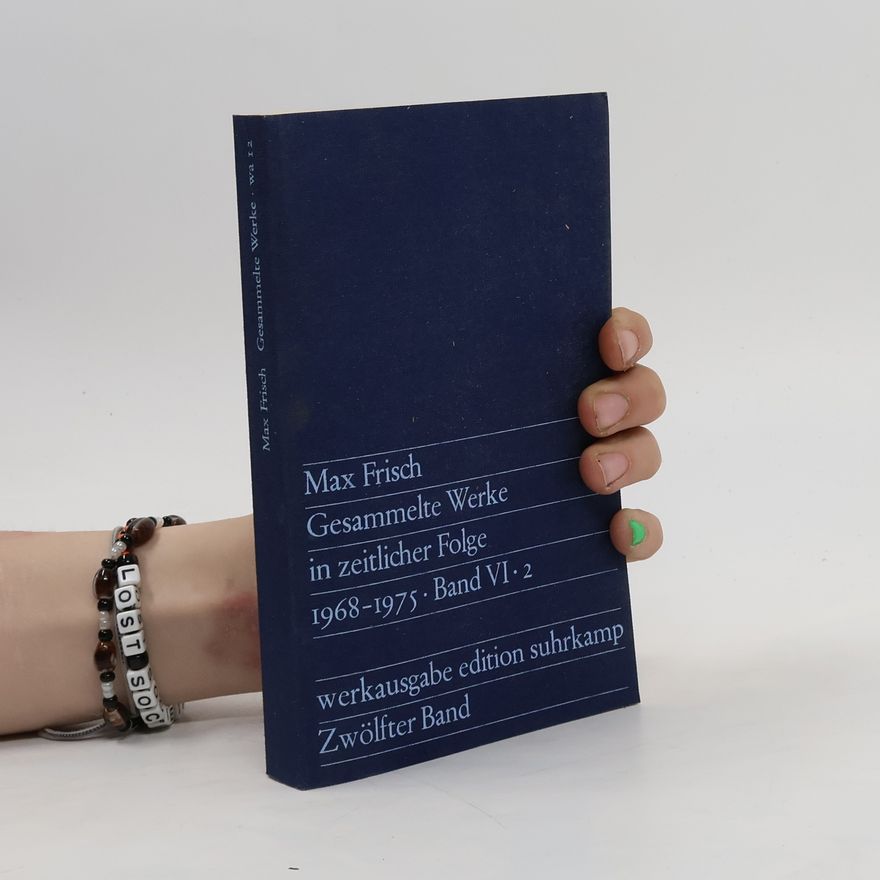 Max Frisch Gesammelte Werke in zeitlicher Folge 1968-1975 Band VI-2