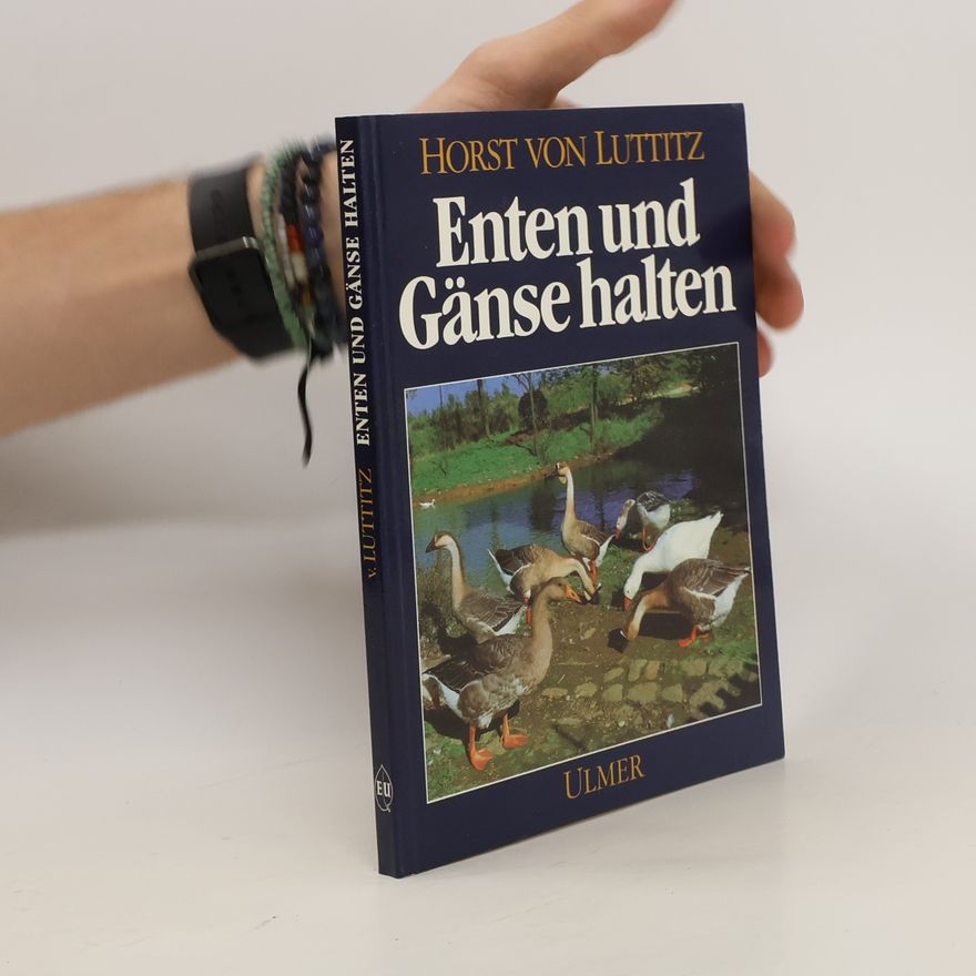 Horst von Luttitz Enten und Gänse halten