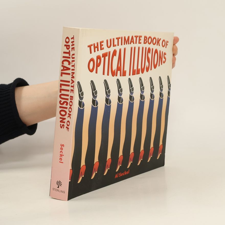 Al Seckel The Ultimate Book of Optical Illusions