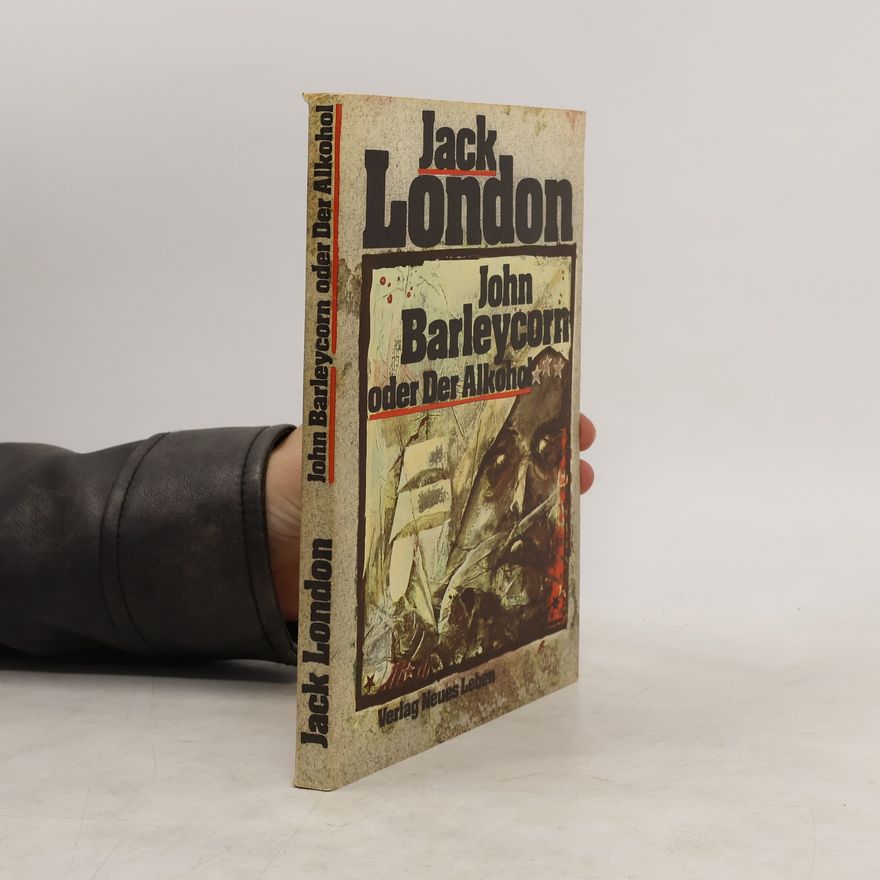 Jack London John Barleycorn oder Der Alkohol