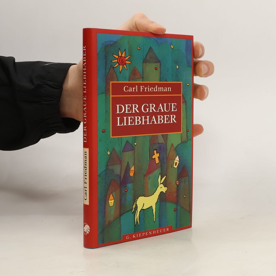 Carl Friedman Der graue Liebhaber