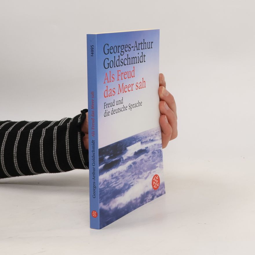 Georges Arthur Goldsmidt Als Freud das Meer sah